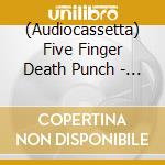 (Audiocassetta) Five Finger Death Punch - And Justice For None cd