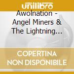Awolnation - Angel Miners & The Lightning Riders cd