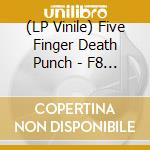(LP Vinile) Five Finger Death Punch - F8 (Colored Vinyl, Gatefold) (2 Lp) vinile