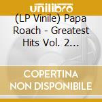 (LP Vinile) Papa Roach - Greatest Hits Vol. 2 The Better Noise Years (Colored Vinyl, Deluxe Edition, 4 Photo Inserts, Gatefold) (2 Lp) vinile