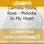Carmela Estela Ross - Melodia In My Heart cd