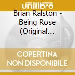 Brian Ralston - Being Rose (Original Motion Picture Soundtrack) cd