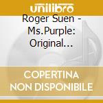 Roger Suen - Ms.Purple: Original Motion Picture Soundtrack cd