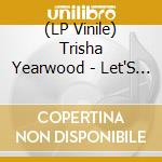 (LP Vinile) Trisha Yearwood - Let'S Be Frank vinile