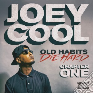 Joey Cool - Old Habits Die Hard cd musicale