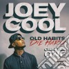 Joey Cool - Old Habits Die Hard cd