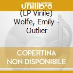 (LP Vinile) Wolfe, Emily - Outlier vinile