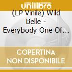 (LP Vinile) Wild Belle - Everybody One Of A Kind lp vinile di Wild Belle