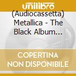(Audiocassetta) Metallica - The Black Album (Remastered) cd