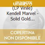 (LP Vinile) Kendell Marvel - Solid Gold Sounds vinile