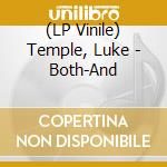 (LP Vinile) Temple, Luke - Both-And vinile
