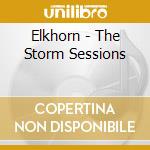 Elkhorn - The Storm Sessions cd musicale