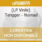 (LP Vinile) Tengger - Nomad vinile