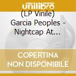 (LP Vinile) Garcia Peoples - Nightcap At Wits'End - Opaque Yellow Edi vinile