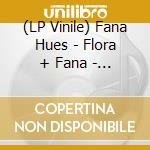 (LP Vinile) Fana Hues - Flora + Fana - Clear vinile