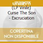 (LP Vinile) Curse The Son - Excruciation lp vinile