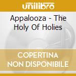 Appalooza - The Holy Of Holies cd