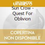 Sun Crow - Quest For Oblivion cd musicale