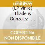 (LP Vinile) Thadeus Gonzalez - Opposite Faces lp vinile