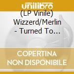 (LP Vinile) Wizzerd/Merlin - Turned To Stone Chapter Iii vinile