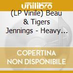 (LP Vinile) Beau & Tigers Jennings - Heavy Light vinile