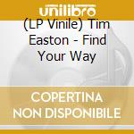(LP Vinile) Tim Easton - Find Your Way vinile