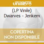 (LP Vinile) Dwarves - Jenkem vinile
