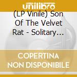 (LP Vinile) Son Of The Velvet Rat - Solitary Company vinile