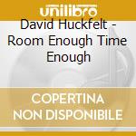 David Huckfelt - Room Enough Time Enough cd