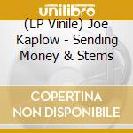 (LP Vinile) Joe Kaplow - Sending Money & Stems vinile