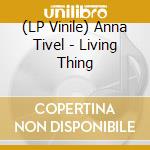 (LP Vinile) Anna Tivel - Living Thing vinile