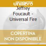 Jeffrey Foucault - Universal Fire cd