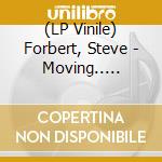 (LP Vinile) Forbert, Steve - Moving.. -Coloured- lp vinile