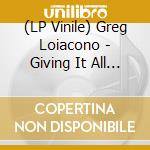 (LP Vinile) Greg Loiacono - Giving It All Away - White lp vinile