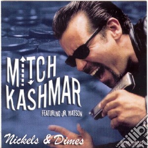 Mitch Kashmar - Nickels & Dimes cd musicale di Mitch Kashmar