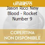 Jason Ricci New Blood - Rocket Number 9 cd musicale di New blo Ricci jason