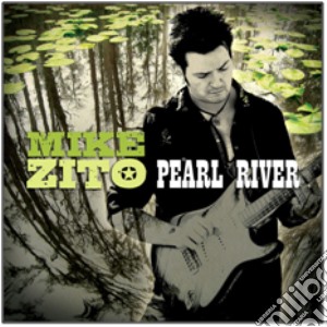 Mike Zito - Pearl River cd musicale di Mike Zito