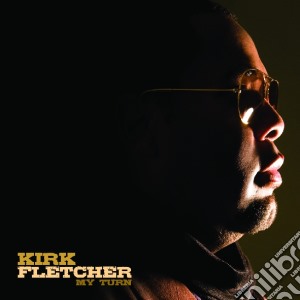 Fletcher Kirk - My Turn cd musicale di FLETCHER KIRK