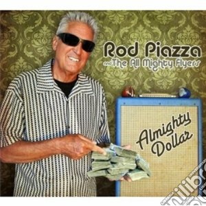 Rod Piazza - Almighty Dollar cd musicale di Rod Piazza