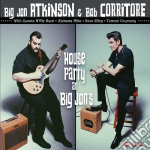 Big Jon Atkinson & Bob Corritore - House Party At Big Jon's cd musicale di Big Jon Atkinson & Bob Corritore
