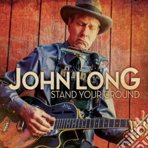 John Long - Stand Your Ground cd musicale di John Long