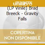 (LP Vinile) Brad Breeck - Gravity Falls lp vinile