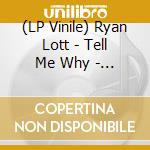 (LP Vinile) Ryan Lott - Tell Me Why - O.S.T. lp vinile