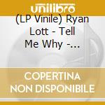 (LP Vinile) Ryan Lott - Tell Me Why - O.S.T. vinile
