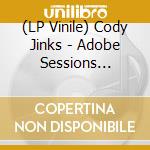(LP Vinile) Cody Jinks - Adobe Sessions Unplugged vinile