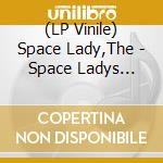 (LP Vinile) Space Lady,The - Space Ladys Greatest Hits,The vinile