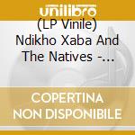 (LP Vinile) Ndikho Xaba And The Natives - Ndikho Xaba And The Natives vinile