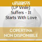(LP Vinile) Suffers - It Starts With Love vinile