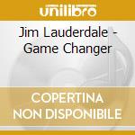 Jim Lauderdale - Game Changer cd