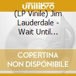 (LP Vinile) Jim Lauderdale - Wait Until Spring vinile